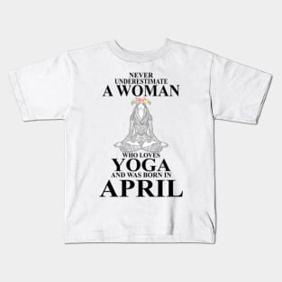 never underestimate a woman who loves yoga and was born in august(1) Kids T-Shirt